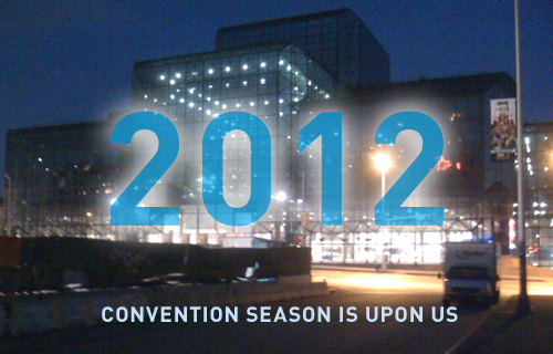 2012: the Convention Season is upon us